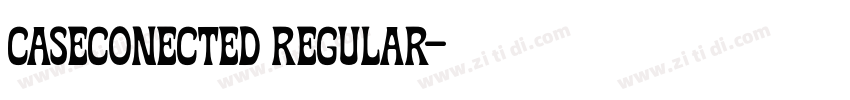caseconected Regular字体转换 caseconected Regular字体转换